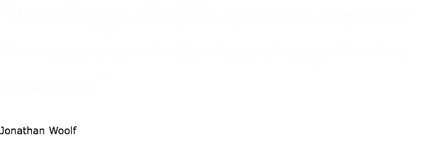 "The recording has been splendidly realised and engineered. This is an auspicious start to what one hopes will be a long-running series." Jonathan Woolf